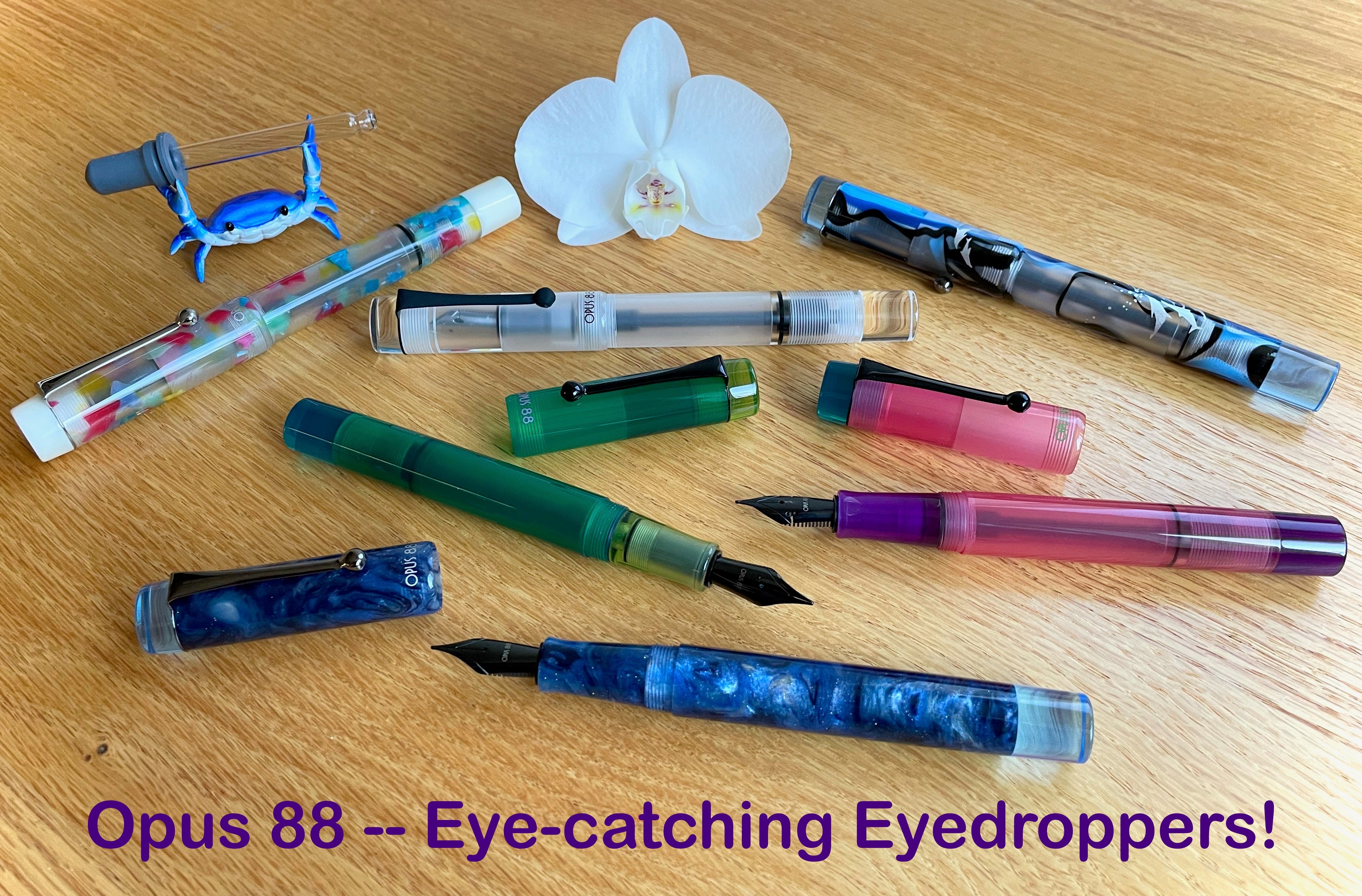 Opus 88 -- Eye-catching Eyedroppers! - Pen Boutique Ltd